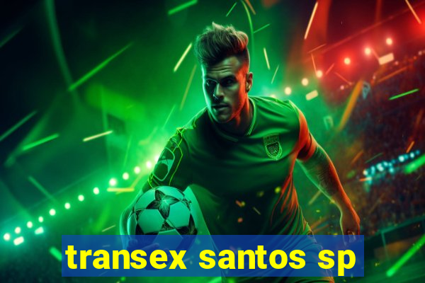 transex santos sp